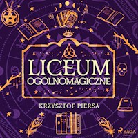 Liceum Ogólnomagiczne - Krzysztof Piersa - ebook + audiobook