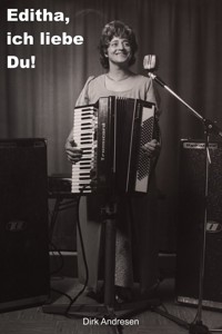 Editha, ich liebe Du! - Dirk Andresen - ebook