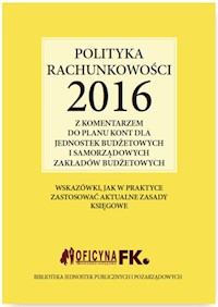 Polityka rachunkowości 2016 z komentarzem do planu kont dla jednostek budżetowych i samorządowych zakładów budżetowych - Elżbieta Gździk - książka