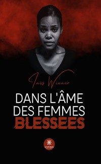 Dans l’âme des femmes blessées - Inès Winner - ebook