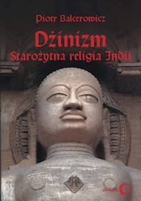 Dżinizm starożytna religia Indii - Piotr Balcerowicz - książka