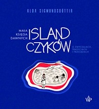 Mała księga dawnych Islandczyków - Sigmundsdóttir Alda - książka