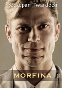 Morfina - Szczepan Twardoch - książka