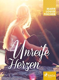 Unreife Herzen - Marie Louise Fischer - ebook