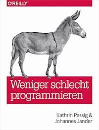 Weniger schlecht programmieren - Kathrin Passig - ebook