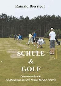 Schule & Golf - Rainald Bierstedt - ebook