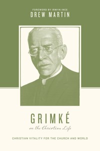 Grimké on the Christian Life - Drew Martin - ebook