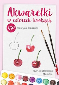 Akwarelki w czterech krokach. - Bakasova Marina - książka