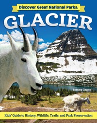 Discover Great National Parks: Glacier - Tammy Gagne - ebook
