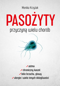 Pasożyty przyczyną wielu chorób - Monika Krzyżak - książka
