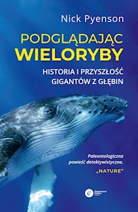 Podglądając wieloryby - Pyenson Nick - książka