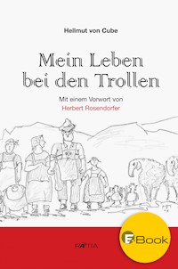 Mein Leben bei den Trollen - Hellmut von Cube - ebook
