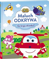 Super Wings Maluch odkrywa Co kryja okienka? -  - książka