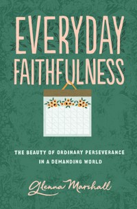 Everyday Faithfulness - Glenna Marshall - ebook