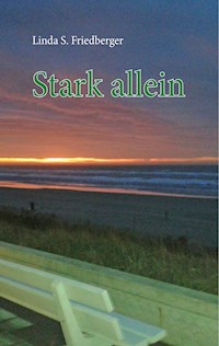Stark allein - Linda S. Friedberger - ebook