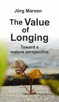 The Value of Longing - Jörg Marxen - ebook