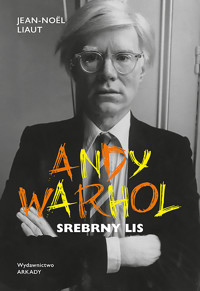 Andy Warhol. Srebrny lis - Jean-Noël Liaut - ebook + książka
