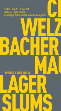 Mauern, Lager, Slums - Christian Welzbacher - ebook