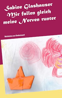 Mir fallen gleich meine Nerven runter - Sabine Glashauser - ebook