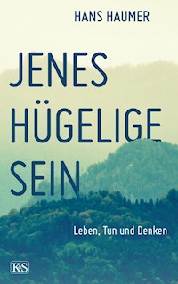 Jenes hügelige Sein - Hans Haumer - ebook