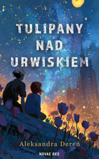 Tulipany nad urwiskiem - Aleksandra Dereń - ebook