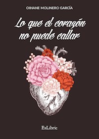 Lo que el corazón no puede callar - Oihane Molinero García - ebook
