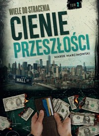 Wiele do stracenia Cienie przeszłości - Marcinowski Marek - książka