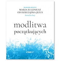 Modlitwa początkujących - Maria Eugeniusz od Dzieciątka Jezus - książka