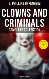 Clowns and Criminals - Complete Collection (Thriller Classics) - E. Phillips Oppenheim - ebook