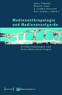 Medienanthropologie und Medienavantgarde - - ebook