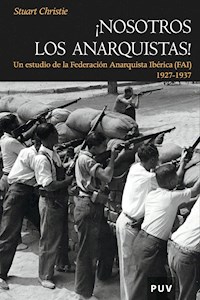 Nosotros los anarquistas - Stuart Christie - ebook