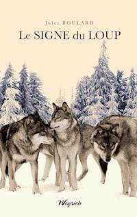 Le signe du loup - Jules Boulard - ebook