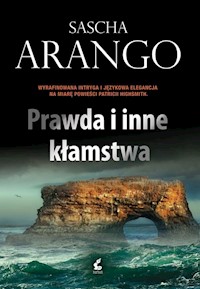 Prawda i inne kłamstwa - Sascha Arango - książka