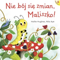 Nie bój się zmian, MaLiszko! - Hollie Hughes, Nila Aye - książka