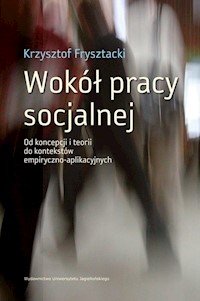 Wokół pracy socjalnej - Frysztacki Krzysztof - książka