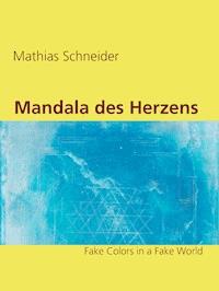 Mandala des Herzens - Mathias Schneider - ebook