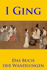I Ging - - unbekannter chinesischer autor - ebook