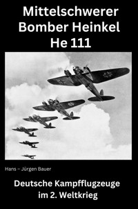 Mittelschwerer Bomber Heinkel He 111 - Hans-Jürgen Bauer - ebook