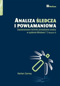 Analiza śledcza i powłamaniowa - Carvey Harlan - książka