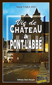 Vie de château à Pont-l'Abbé - Marie Vaillant - ebook