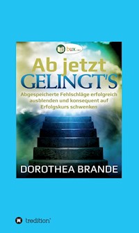 Ab jetzt gelingt's - Dorothea Brande - ebook