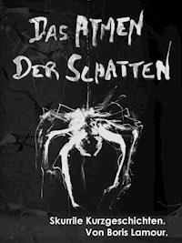 Das Atmen der Schatten - Boris Lamour - ebook