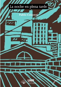 La noche en plena tarde - Pablo Colacrai - ebook