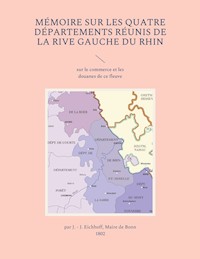 Mémoire sur les quatre départements réunis de la rive gauche du Rhin -  - ebook