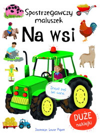 Spostrzegawszy maluszek. Na wsi - Louise Pigott (ilustr.) - książka