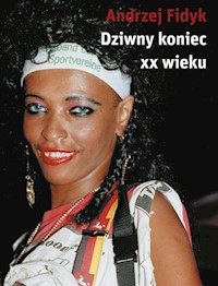 Dziwny koniec XX wieku - Fidyk Andrzej - książka