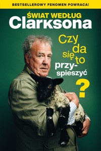 Świat według Clarksona. Czy da się to przyspieszyć? - Jeremy Clarkson - ebook + audiobook + książka
