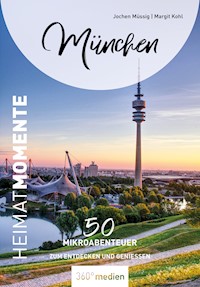 München – HeimatMomente - Jochen Müssig - ebook