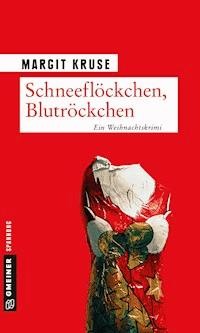 Schneeflöckchen, Blutröckchen - Margit Kruse - ebook