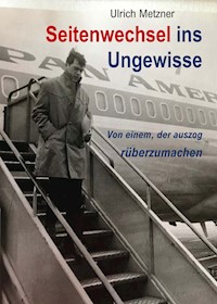 Seitenwechsel ins Ungewisse - Ulrich Metzner - ebook